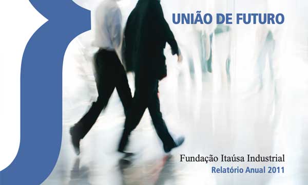 Capa do Relatório Anual de 2011 da Fundação Itaúsa Industrial